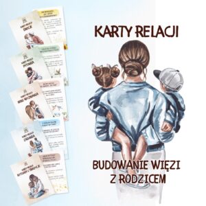 Karty Relacji - budowanie więzi z rodzicem